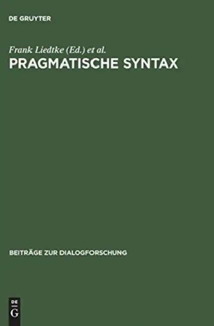 Pragmatische Syntax (English, Frank Liedtke | Franz Hundsnurscher)