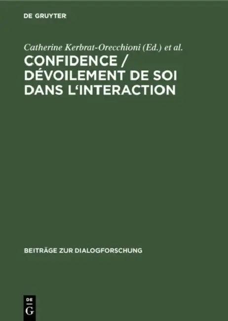 Confidence / Dévoilement de soi dans l'interaction (English, Catherine Kerbrat-Orecchioni | Véronique Traverso)