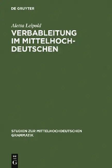 Verbableitung im Mittelhochdeutschen (English, Aletta Leipold)