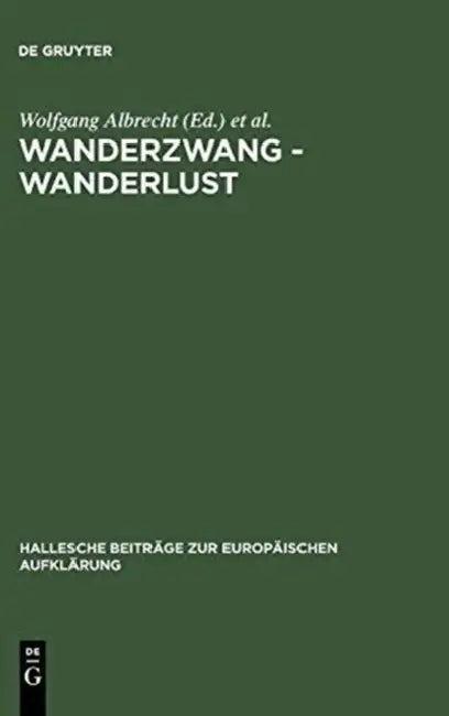 Wanderzwang - Wanderlust (English, Wolfgang Albrecht | Hans-Joachim Kertscher)