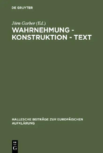 Wahrnehmung - Konstruktion - Text (English, Jörn Garber)