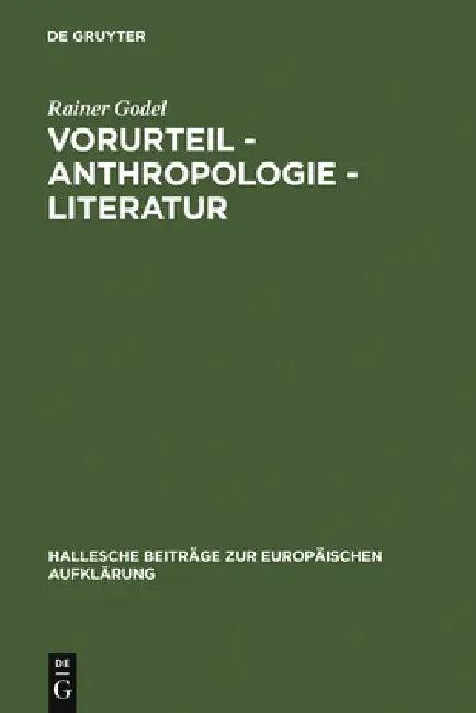 Vorurteil - Anthropologie - Literatur (English, Rainer Godel)