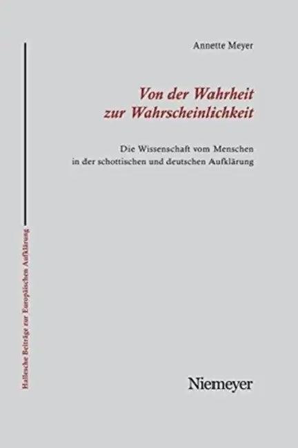 Von Der Wahrheit Zur Wahrscheinlichkeit (English, Annette Meyer)