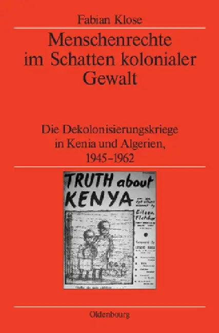 Menschenrechte Im Schatten Kolonialer Gewalt (English, Fabian Klose | German Historical Institute London)