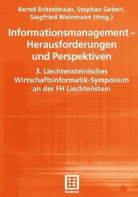 Informationsmanagement -- Herausforderungen Und Perspektiven (English, Bernd Britzelmaier | Stephan Geberl | Siegfried Weinmann)