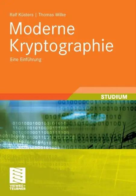 Moderne Kryptographie (English, Ralf Küsters | Thomas Wilke)