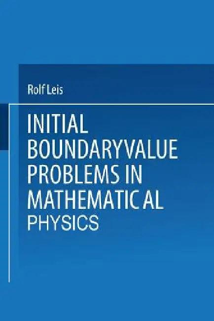 Initial Boundary Value Problems in Mathematical Physics (English, Rolf Leis)