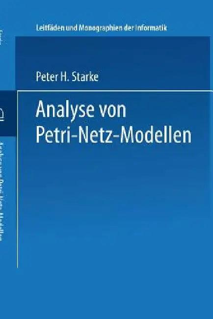 Analyse Von Petri-Netz-Modellen (English, Peter H. Starke)