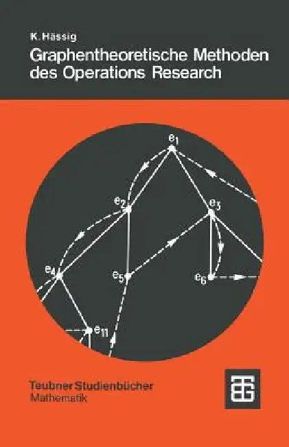 Graphentheoretische Methoden Des Operations Research (English, Kurt Hässig)