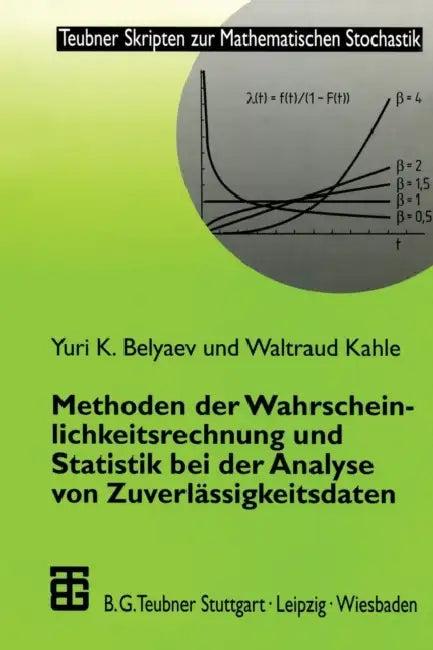 Methoden Der Wahrscheinlichkeitsrechnung Und Statistik Bei Der Analyse Von Zuverlässigkeitsdaten (English, Yuri Belyaev | Waltraud Kahle)