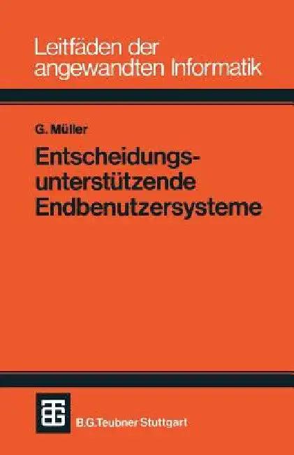 Entscheidungsunterstützende Endbenutzersysteme (English, Günter Müller)