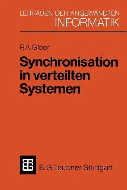 Synchronisation in Verteilten Systemen (English, Peter A. Gloor)