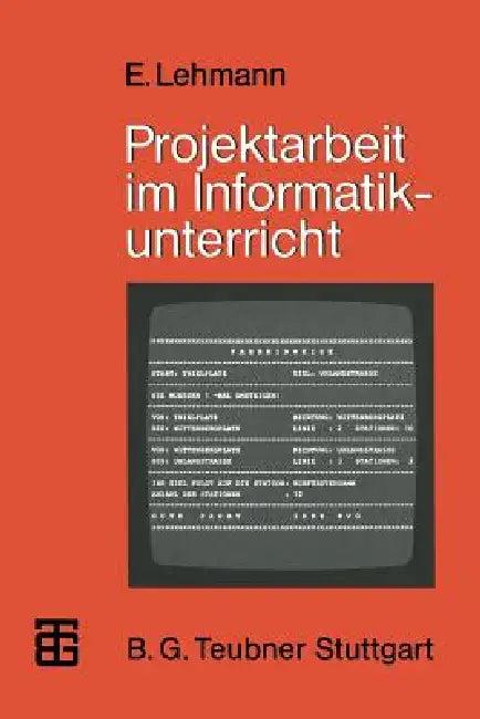 Projektarbeit Im Informatikunterricht (English, Eberhard Lehmann)