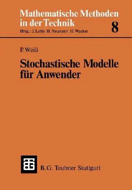 Stochastische Modelle Für Anwender (English, Peter Weiss)