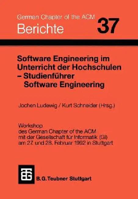 Software Engineering Im Unterricht Der Hochschulen Seuh '92 Und Studienführer Software Engineering (English, Jochen Ludewig | Kurt Schneider)