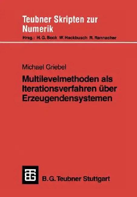 Multilevelmethoden ALS Iterationsverfahren Über Erzeugendensystemen (English, Michael Griebel)