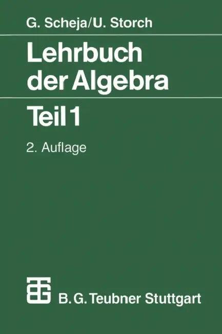 Lehrbuch Der Algebra (English, Günter Scheja | Uwe Storch)