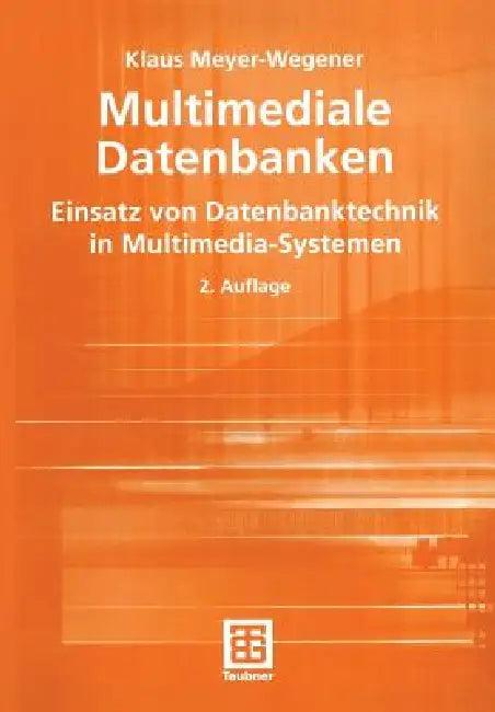 Multimediale Datenbanken (English, Klaus Meyer-Wegener)