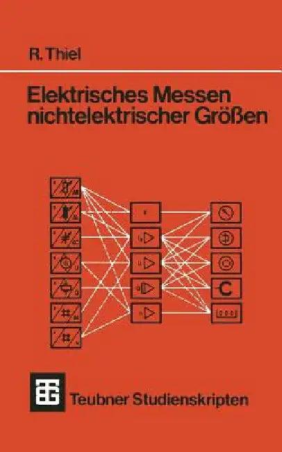 Elektrisches Messen Nichtelektrischer Größen (English, Roman Thiel)