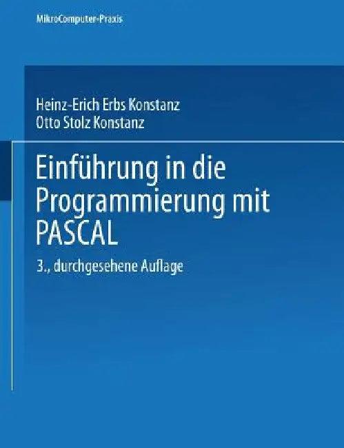 Einführung in Die Programmierung Mit Pascal (English, Heinz-Erich Erbs | Otto Stolz)