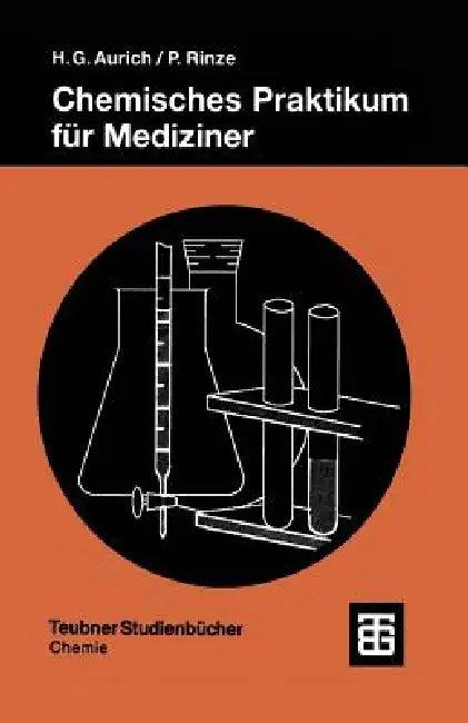 Chemisches Praktikum Für Mediziner (English, Hans Günter Aurich | Peter Rinze)