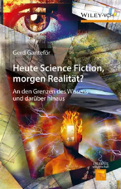 Heute Science Fiction, morgen Realit t? (English, Gerd Ganteför)