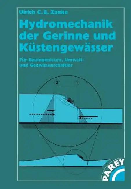 Hydromechanik Der Gerinne Und Küstengewässer (English, Ulrich C. E. Zanke)