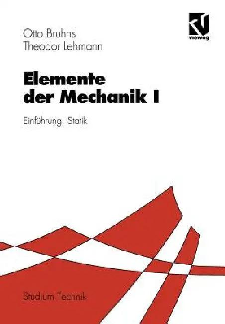 Elemente Der Mechanik I (English, Otto T. Bruhns | Theodor Lehmann)