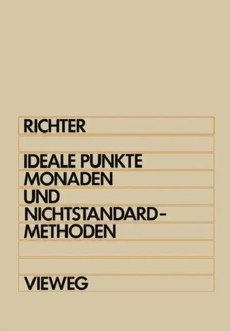 Ideale Punkte, Monaden Und Nichtstandard-Methoden (English, Michael M. Richter)