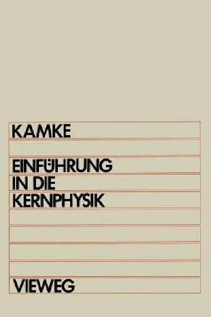 Einführung in Die Kernphysik (English, Detlef Kamke)