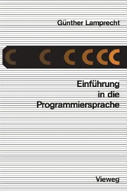 Einführung in Die Programmiersprache C (English, Günther Lamprecht)