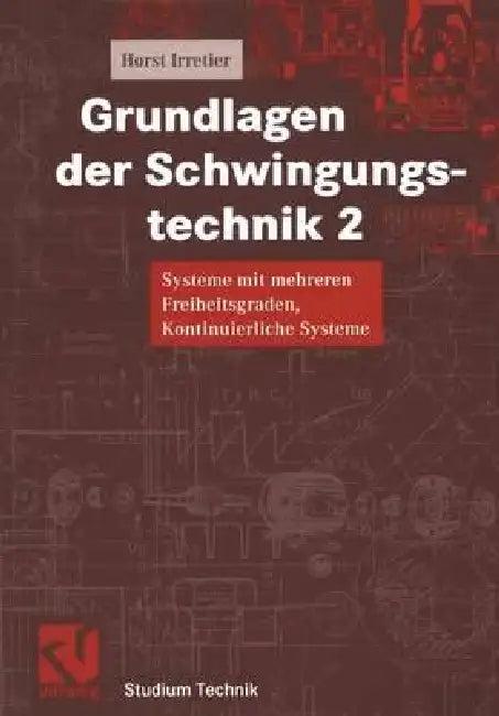 Grundlagen Der Schwingungstechnik 2 (English, Horst Irretier)