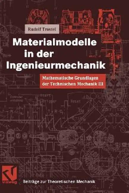 Mathematische Grundlagen Der Technischen Mechanik III Materialmodelle in Der Ingenieurmechanik (English, Rudolf Trostel)