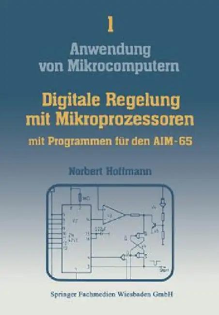 Digitale Regelung Mit Mikroprozessoren (English, Norbert Hoffmann)