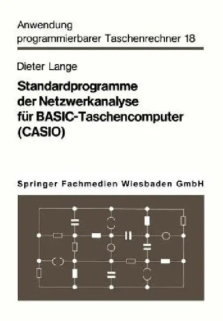 Standardprogramme Der Netzwerkanalyse Für Basic-Taschencomputer (Casio) (English, Dieter Lange)