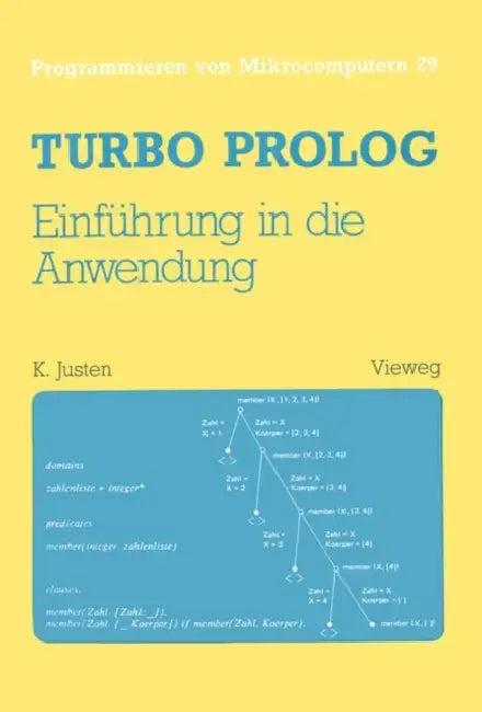 Turbo PROLOG -- Einführung in Die Anwendung (English, Konrad Justen)