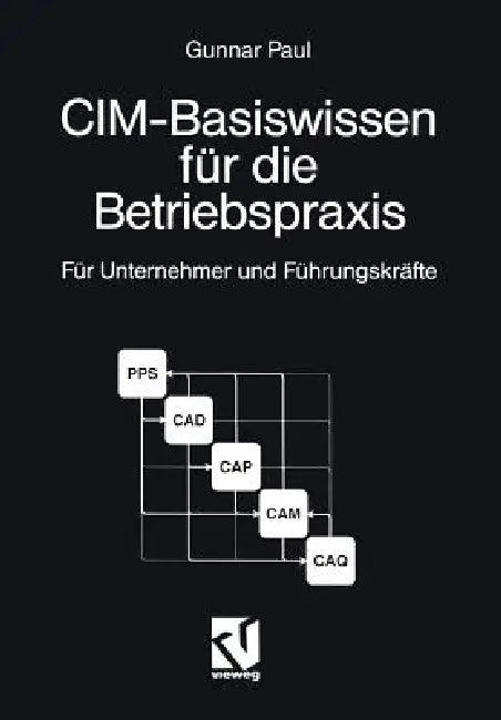 CIM-Basiswissen Für Die Betriebspraxis (English, Gunnar Paul)