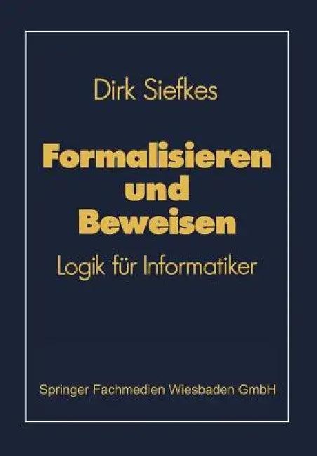 Formalisieren Und Beweisen (English, Dirk Siefkes)
