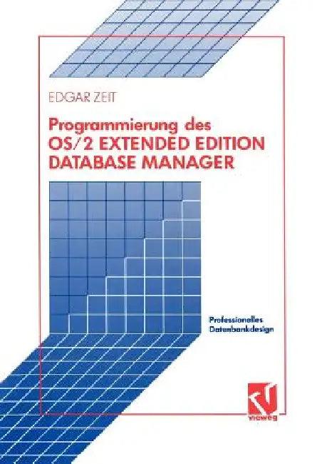 Programmierung Des OS/2 Extended Edition Database Manager (English, Edgar Zeit)