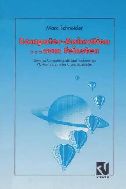 Computer Animation ... Vom Feinsten (English, Marc Schneider)