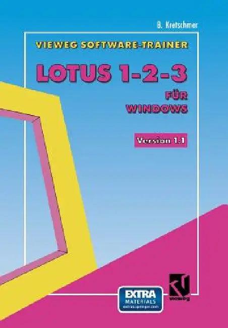Vieweg-Software-Trainer Lotus 1-2-3 Für Windows (English, Bernd Kretschmer)