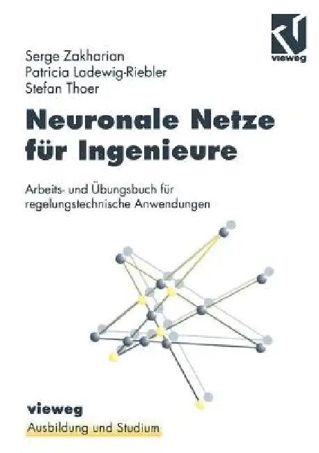 Neuronale Netze Für Ingenieure (English, Serge Zakharian | Patricia Ladewig-Riedler | Stefan Thoer)