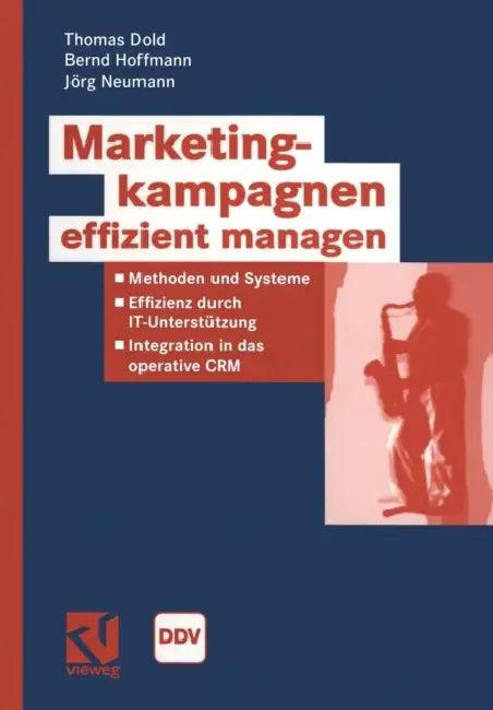 Marketingkampagnen Effizient Managen (English, Thomas Dold | Bernd Hoffmann | Jörg Neumann)
