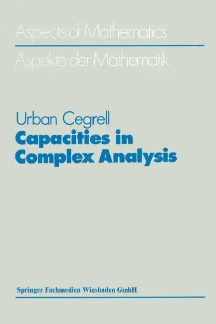 Capacities in Complex Analysis (English, Urban Cegrell)