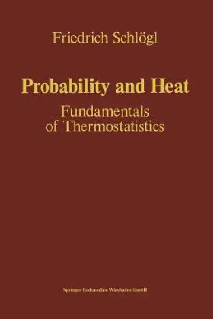 Probability and Heat (English, Friedrich Schlögl)