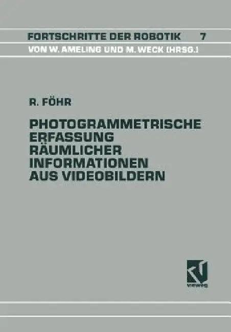 Photogrammetrische Erfassung Räumlicher Informationen Aus Videobildern (English, Ralph Föhr)