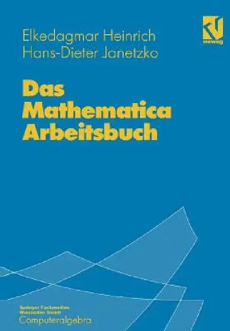 Das Mathematica Arbeitsbuch (English, Elke Dagmar Heinrich | Hans-Dieter Janetzko)