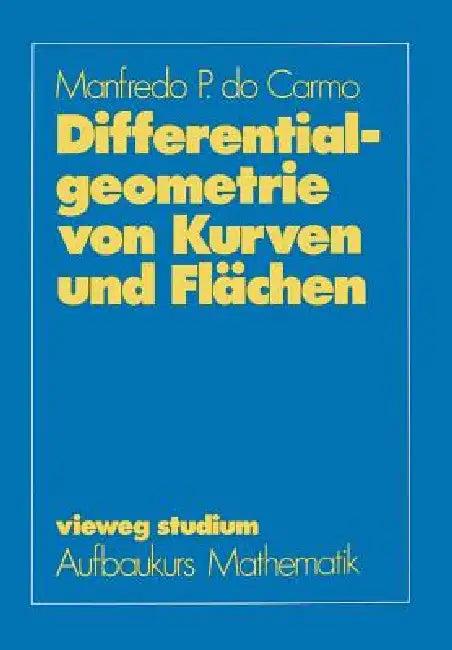 Differentialgeometrie Von Kurven Und Flächen (English, Carmo)