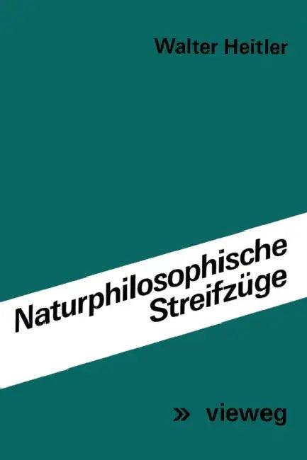 Naturphilosophische Streifzüge (English, Walter Heitler)