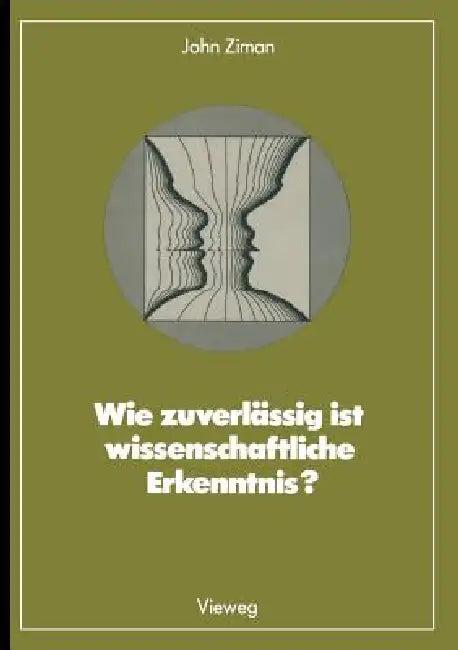 Wie Zuverlässig Ist Wissenschaftliche Erkenntnis? (English, John M. Ziman)